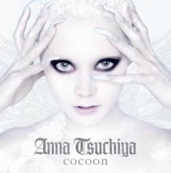 Anna Tsuchiya : Cocoon